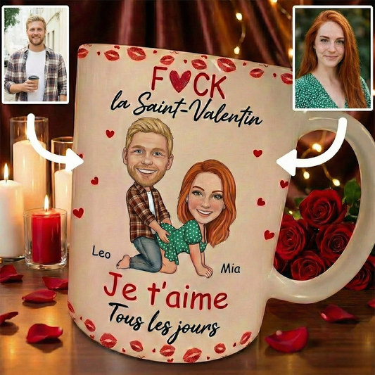 F*ck la Saint-Valentin, Je t’aime Tous les Jours – Mug Personnalisé Fun & Audacieux pour Elle, Lui, Femme ou Mari